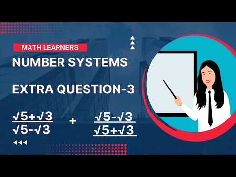 Mathematics-Number Systems || Extra Question-3 || √5+√3 / √5-√3  +  √5-√3 / √5+√3 || Class9 || CBSE
