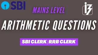 MAINS LEVEL ARITHMETIC QUESTIONS FOR SBI CLERK | RRB CLERK