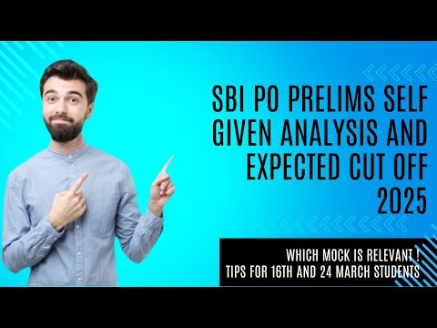 SBI PO PRELIMS | SELF GIVEN ANALYSIS | 8TH MARCH 2ND SHIFT | EXPECTED CUT OFF | RELEVANT MOCK