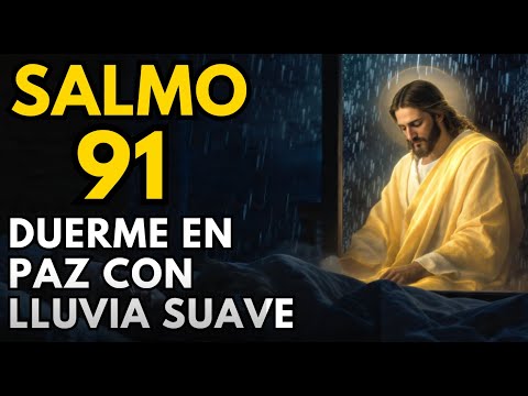 Salmo 91 para Dormir en Paz — Oración con Lluvia para Dormir Profundo 🌙