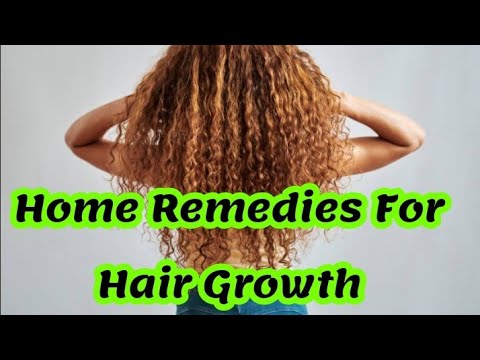 Home Remedies For Hair Growth And Thickness