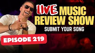 Music Review Show | Live Music Review  | Submit Your Song (Episode 219)