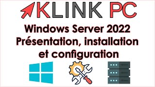 Windows Server 2022 - Overview, installation and configuration