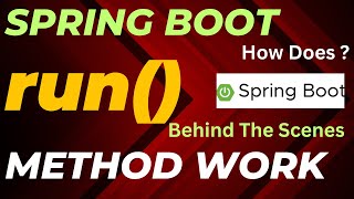 Spring Boot run() Method: Behind the Scenes | How Does the Spring Boot run() Method Work Explained