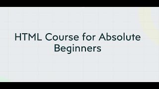 Learn HTML -  HTML Crash Course for Absolute Beginners -  Complete Course Lesson 1 to Lesson 10