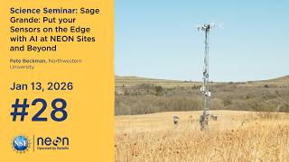 Science Seminar: Sage Grande: Put your Sensors on the Edge with AI at NEON Sites and Beyond
