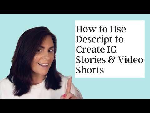How to Use Descript to Create Video Shorts, IG Stories & Micro Video Content