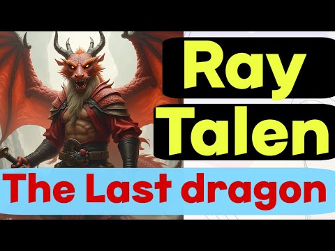 The Untold Story of Ray Talen — The Last Dragon and God Slayer. Full story explain 