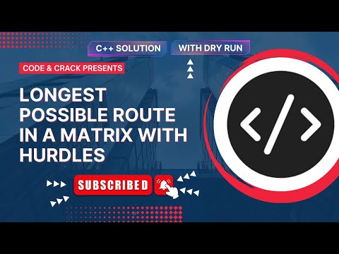 Longest Possible Route in a Matrix with Hurdles | Backtracking | GFG | C++ Solution