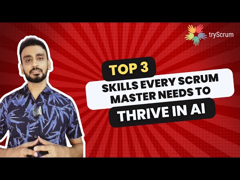Top 3 Skills for Scrum Masters in the Agile of AI