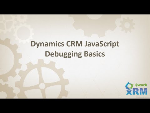 DYNAMICS CRM JavaScript Debugging Basics