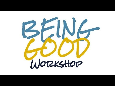 Being Good Workshop