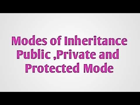 Modes in Inheritance in C++ |Public, Protected, Private Modes in Inheritance in C++|