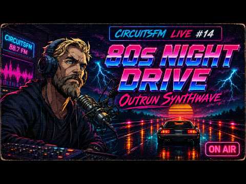 CircuitsFM Live #14 | 80s Night Drive | Outrun Synthwave