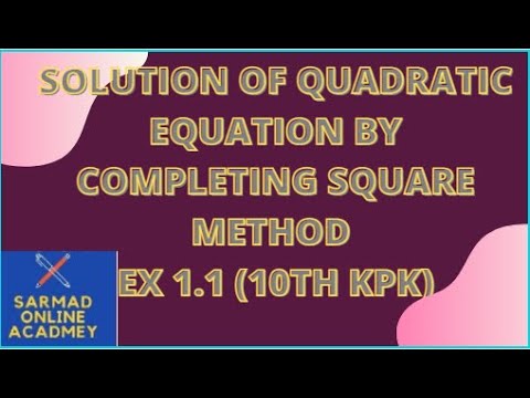 SOLUTION OF QUADRATIC EQUATION BY COMPLETING SQUARE METHOD