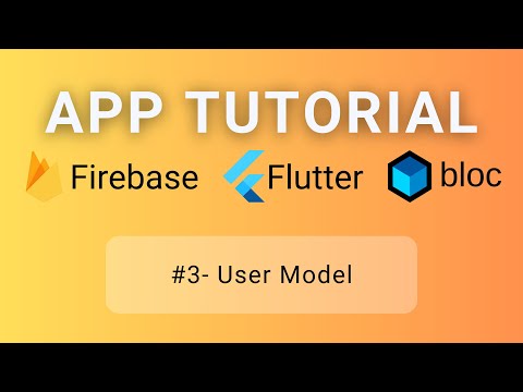 Flutter • Firebase • BLoC Tutorial #3 - User Model