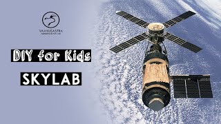 SKYLAB Space Station | DIY for Kids | Vaayusastra Aerospace