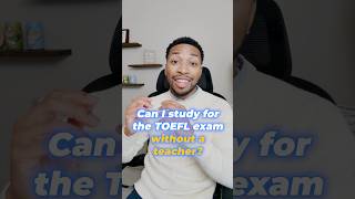 Do You REALLY Need a TOEFL Teacher to Pass?