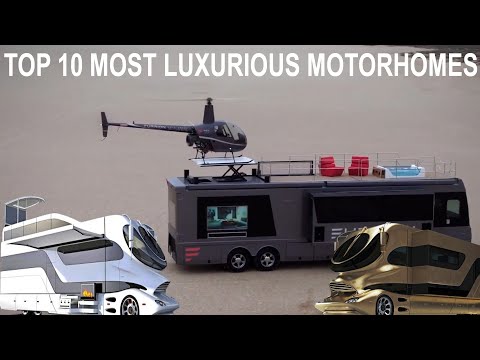 Top 10 Most Luxurious Motor Homes - 2021