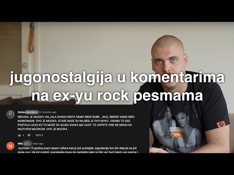 JUGONOSTALGIJA U KOMENTARIMA NA EX-YU ROCK PESMAMA
