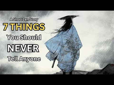 7 Things You Should Always Keep Private - A Short Zen Story