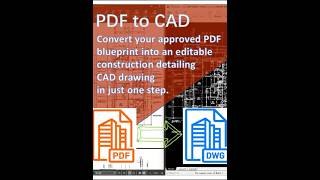 Convert your approved PDF blueprint into an editable construction detailing CAD drawing in one step