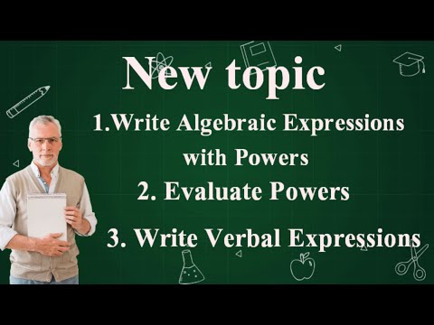 Verbal Expression, Algebraic Expressions and Powers.