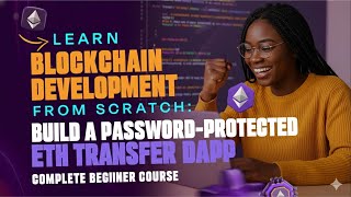 Learn Solidity | Blockchain:  Beginner to Expert Tutorial (Build A ETH Password Protected DApp)