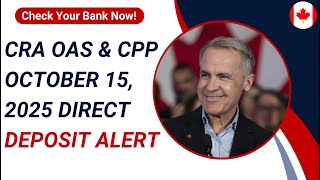 CRA OAS & CPP October 15, 2025 Direct Deposit Alert – Check Your Bank Now!