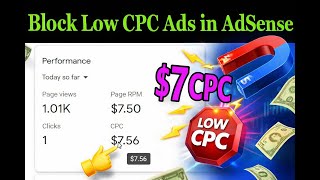 How To Block Low CPC Ads in AdSense || Increase AdSense CPC (Cost-Per-Click) upto $7