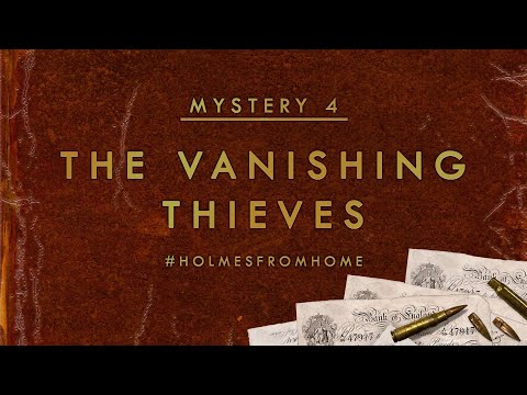 #HolmesfromHome 4 - The Disappearing Thieves - Mystery