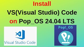 How to Install VS(Visual Studio) Code 1.107 on Pop!_OS 24.04 LTS| 2026 Update