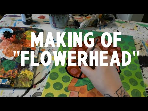 Making of "Flowerhead"