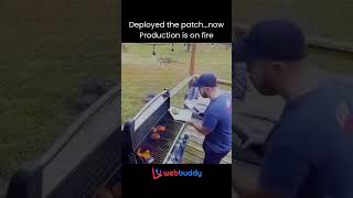 Deployed the patch...Now Production is on fire