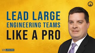 How to Lead LARGE Engineering Teams Like a Pro
