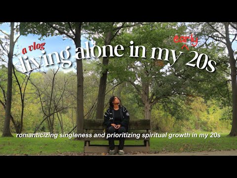 living alone diaries - romanticizing singleness and prioritizing spiritual growth
