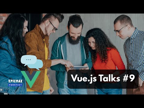 🎙 Vue.js Talks #9 — Three Expert Talks for Vue Developers!