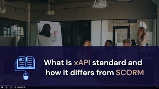 What is xAPI standard and how it differs from SCORM