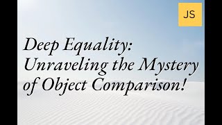 Deep Equality: Unraveling the Mystery of Object Comparison! #DeepEquality #Programming #Coding