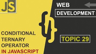 WEB DEVELOPMENT | CONDITIONARY TERNARY OPERATOR | CLASS 29 | JAVASCRIPT | SHAN DEVELOPERS