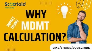 WHY MDMT CALCULATION?