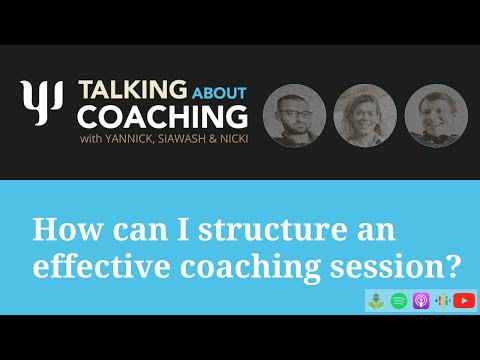 How can I structure an effective coaching session? Talking about Coaching - Episode 27