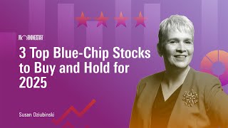 3 Top Blue-Chip Stocks to Buy and Hold for 2025