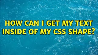 How can I get my text inside of my CSS shape?