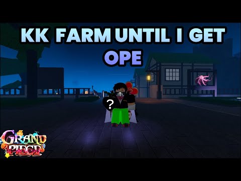 [GPO] KK FARM UNTIL I GET OPE (4x logia)