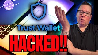 Trust Wallet Crypto Hack: Were You Impacted & How to Get Compensated!