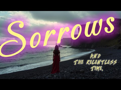 Sorrows : The relentless time.    #love #IndieVibes #ReflectiveMusic #PoeticMusic