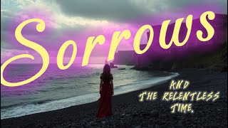 Sorrows : The relentless time.    #love #IndieVibes #ReflectiveMusic #PoeticMusic