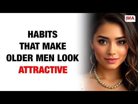6 Habits That Make Older Men Look Attractive (Younger Women Can’t Resist These)