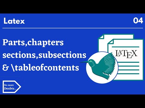organizing document/levels of document in latex|parts,chapters,sections,subsec |table of contents